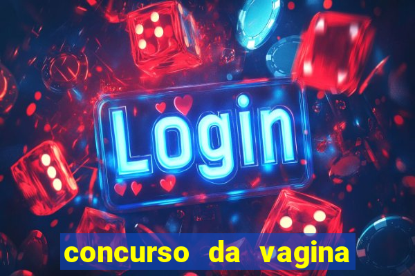 concurso da vagina mais bonita do brasil